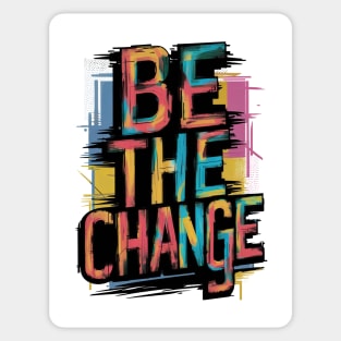 Be The Change Sticker